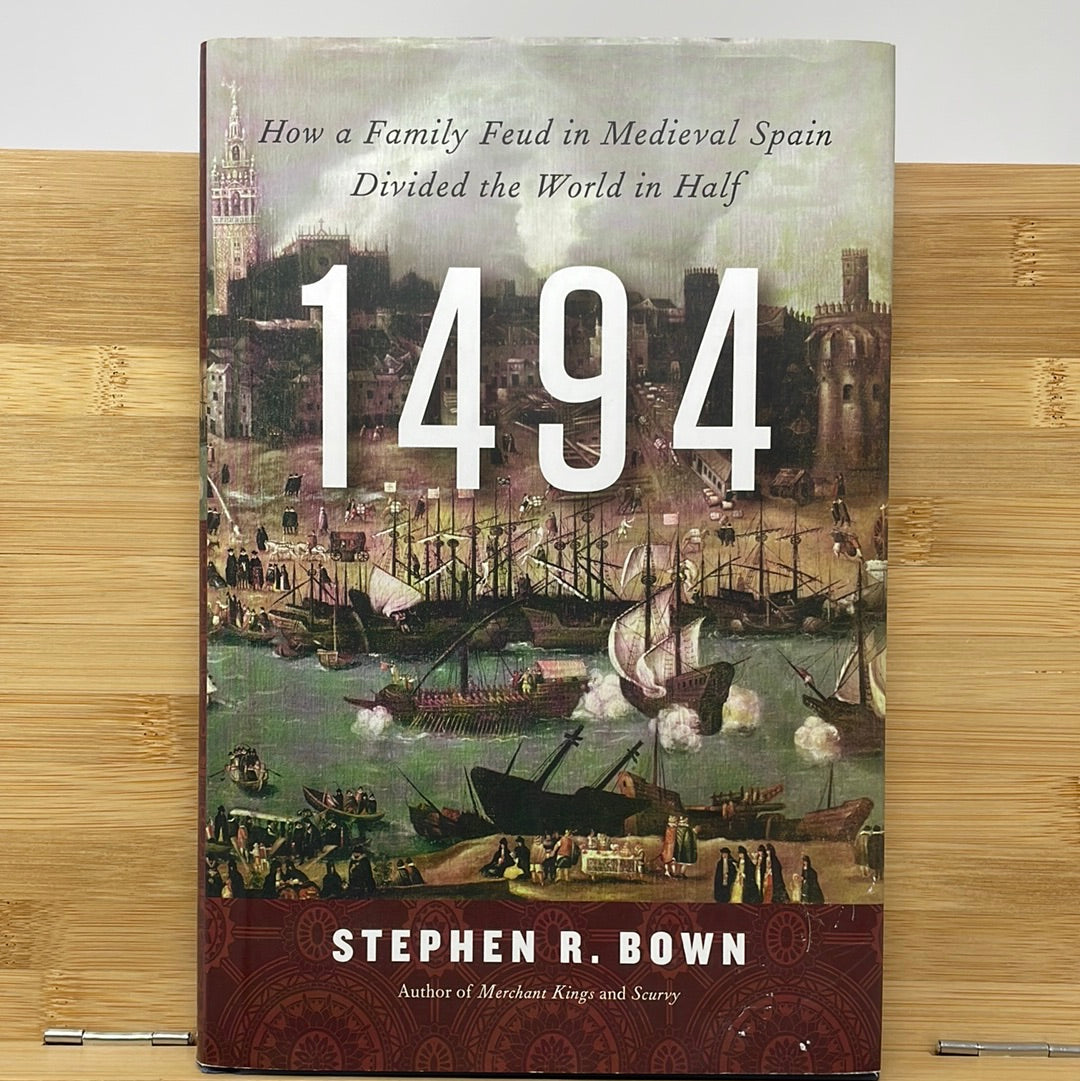Used a very good 1494 how a family feud in medieval Spain divided the world in half by Stephen R Bown