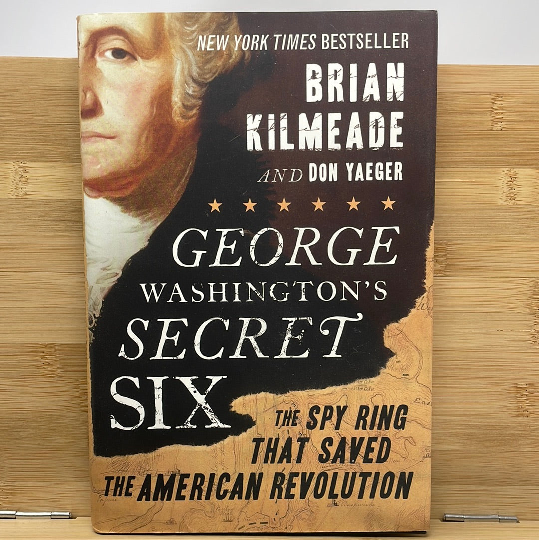 George Washington’s secret six by Brian Kilmeade and Don Yaeger