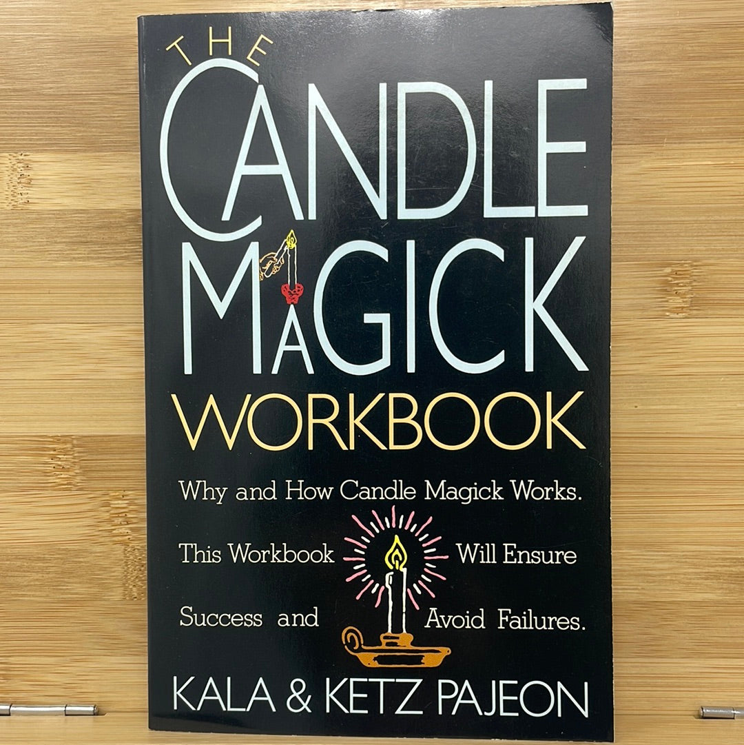 The candle magic workbook why and how candle magic works this work for Cool ensure success and avoid failures by kala and ketz pajeon