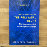 THE POCKET GUIDE TO THE POLYVAGAL THEORY The Transformative Power of Feeling Safe by Stephen W. Porges