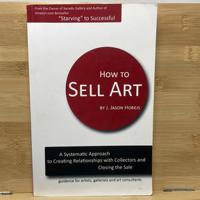 How to sell art by J Jason Horejs