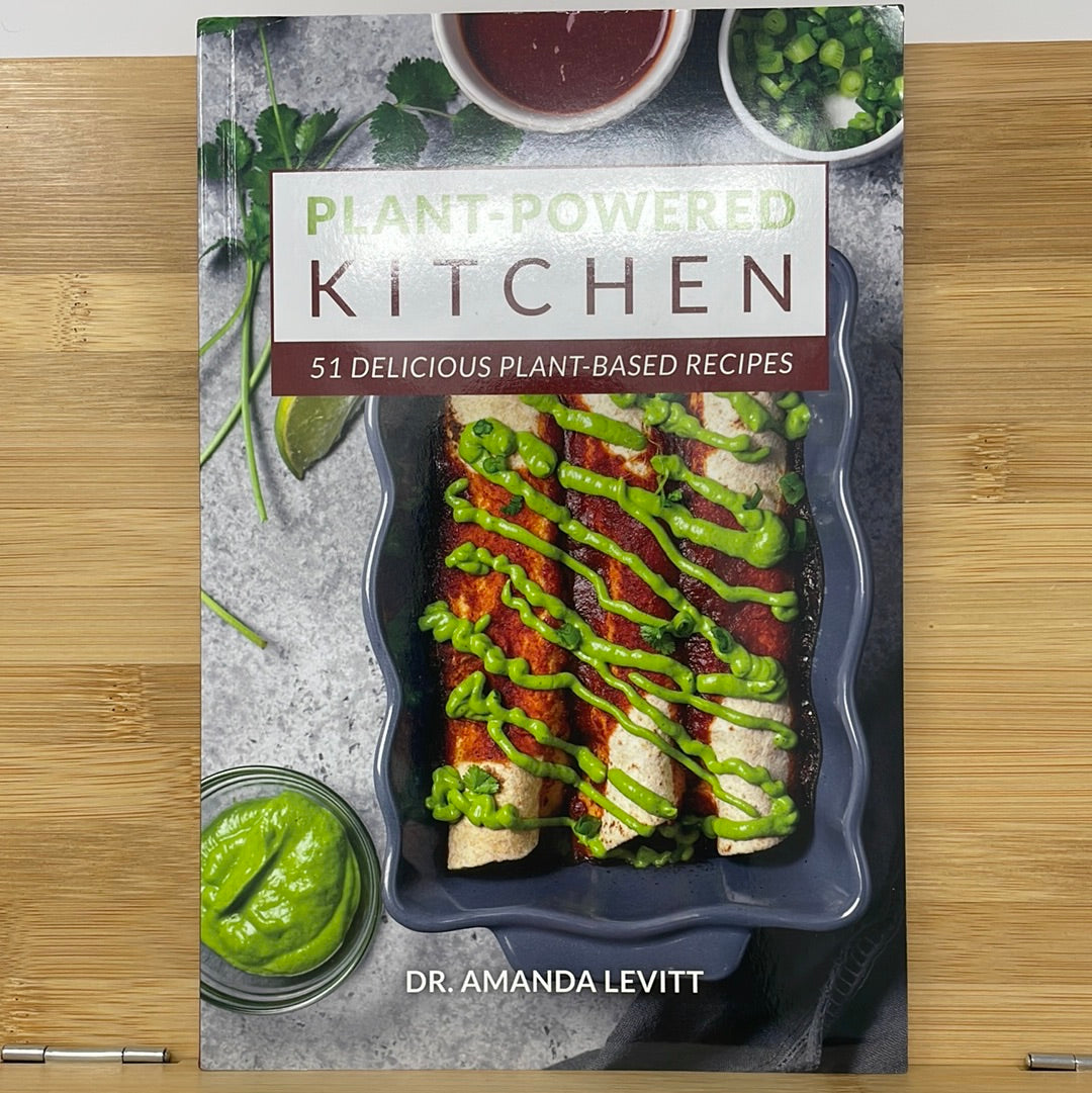 Plant power kitchen 51 delicious plant-based recipes by Dr. Amanda Levitt