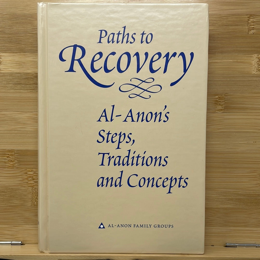 Paths to recovery Al anons steps tradition and concepts