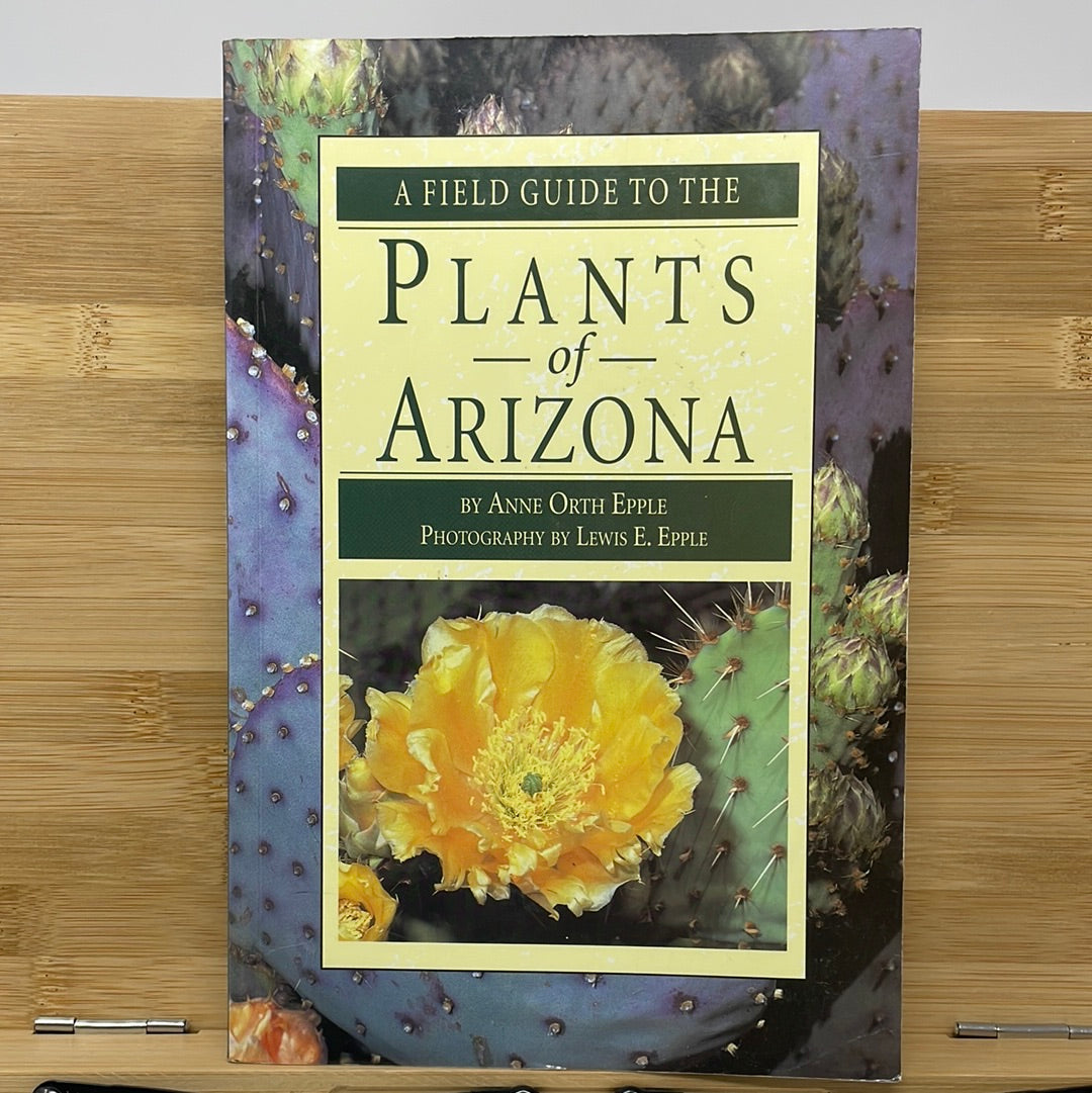 Field guide to the plants of Arizona by Annie Orth Epple
