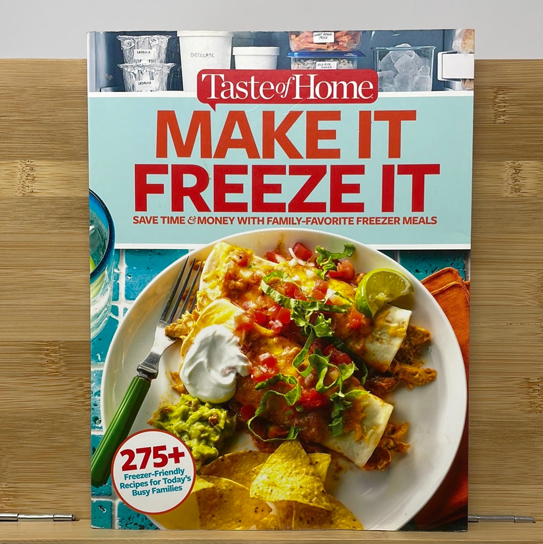 Make it freeze it save time and money with family favorite freezer meals