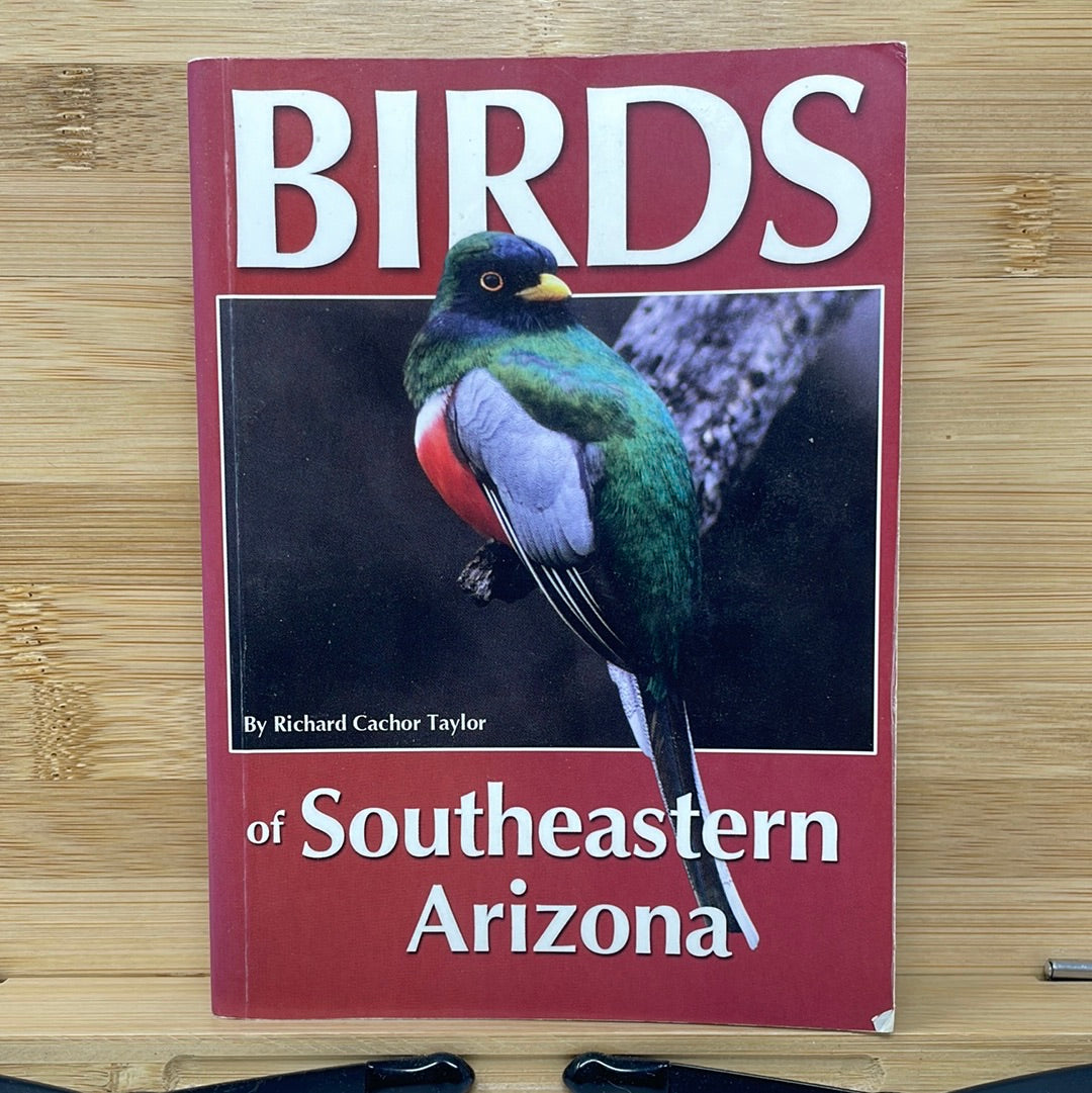 Birds of south eastern Arizona by Richard Taylor