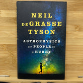 Astrophysics for people in a hurry by Neil Degrasse Tyson