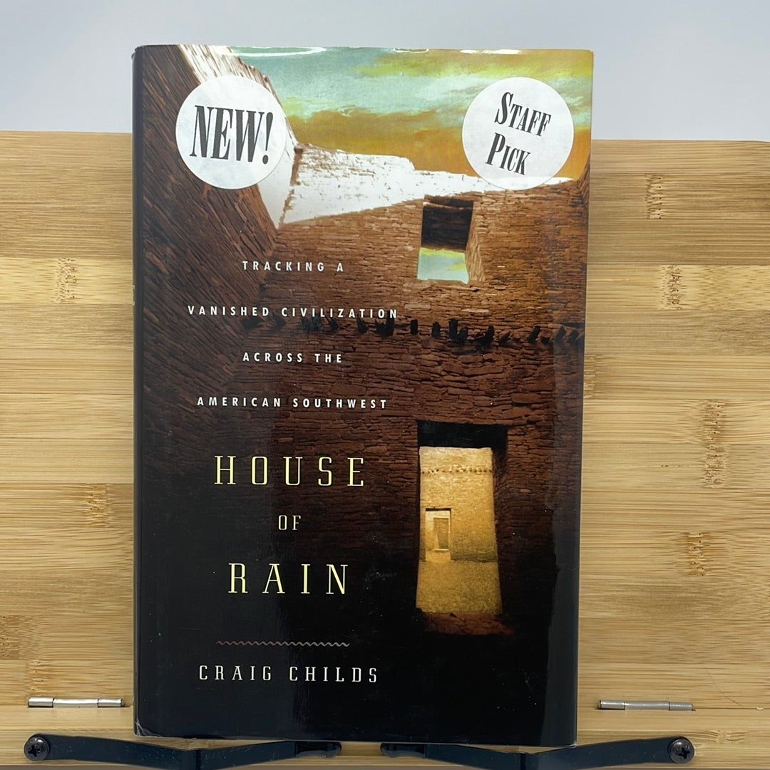 House of rain tracking and vanished civilization across the American southwest by Craig Childs