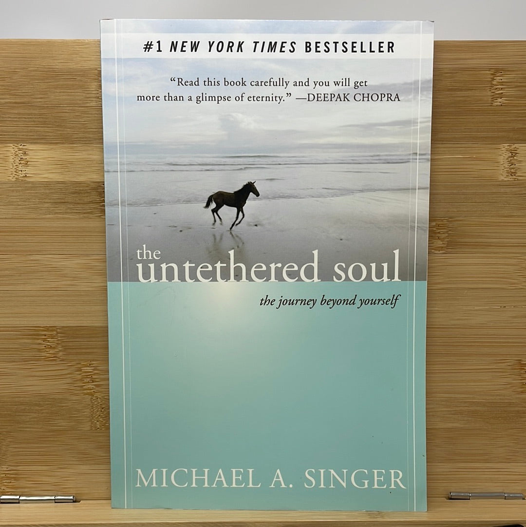 The untethered soul the journey beyond yourself by Michael a singer