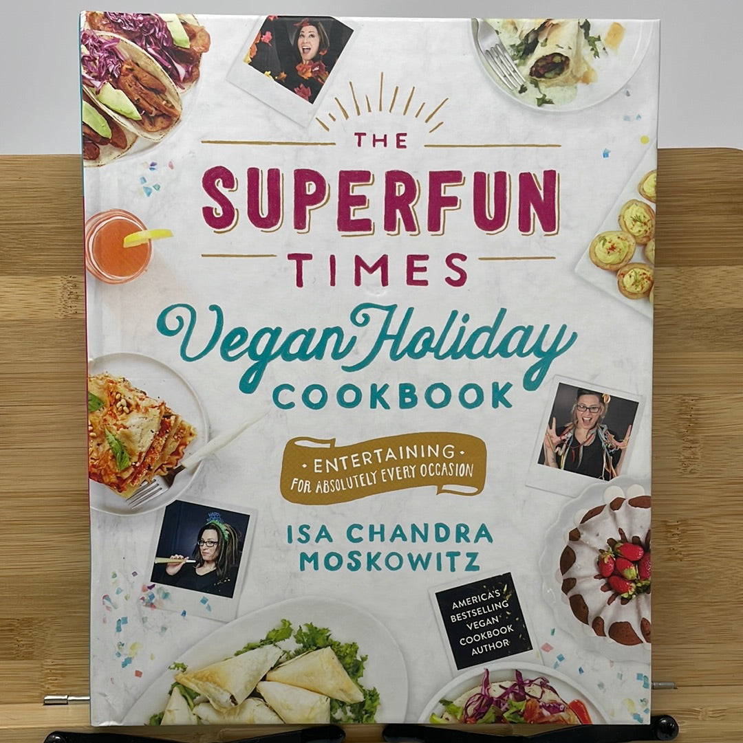 it’s a super fun times vegan holiday cookbook by Isa Chandra Moskowitz