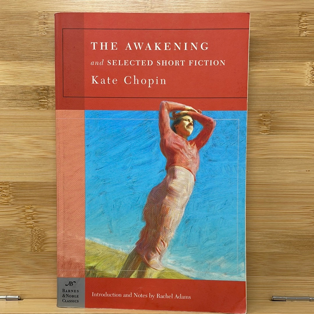 The awakening and selected short fiction by Kate Chopin