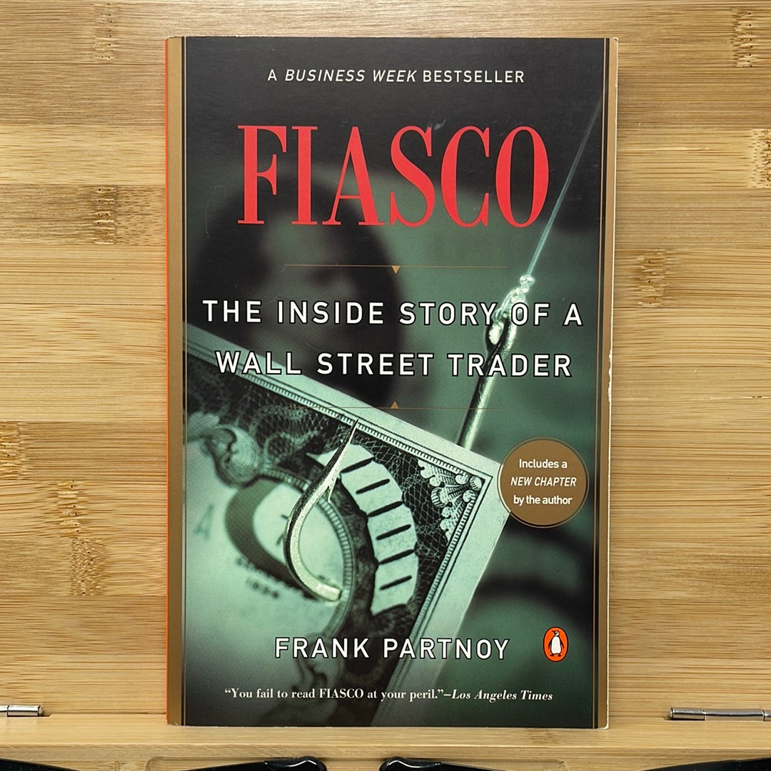 Fiasco the inside story of a Wall Street trader by Frank Portnoy