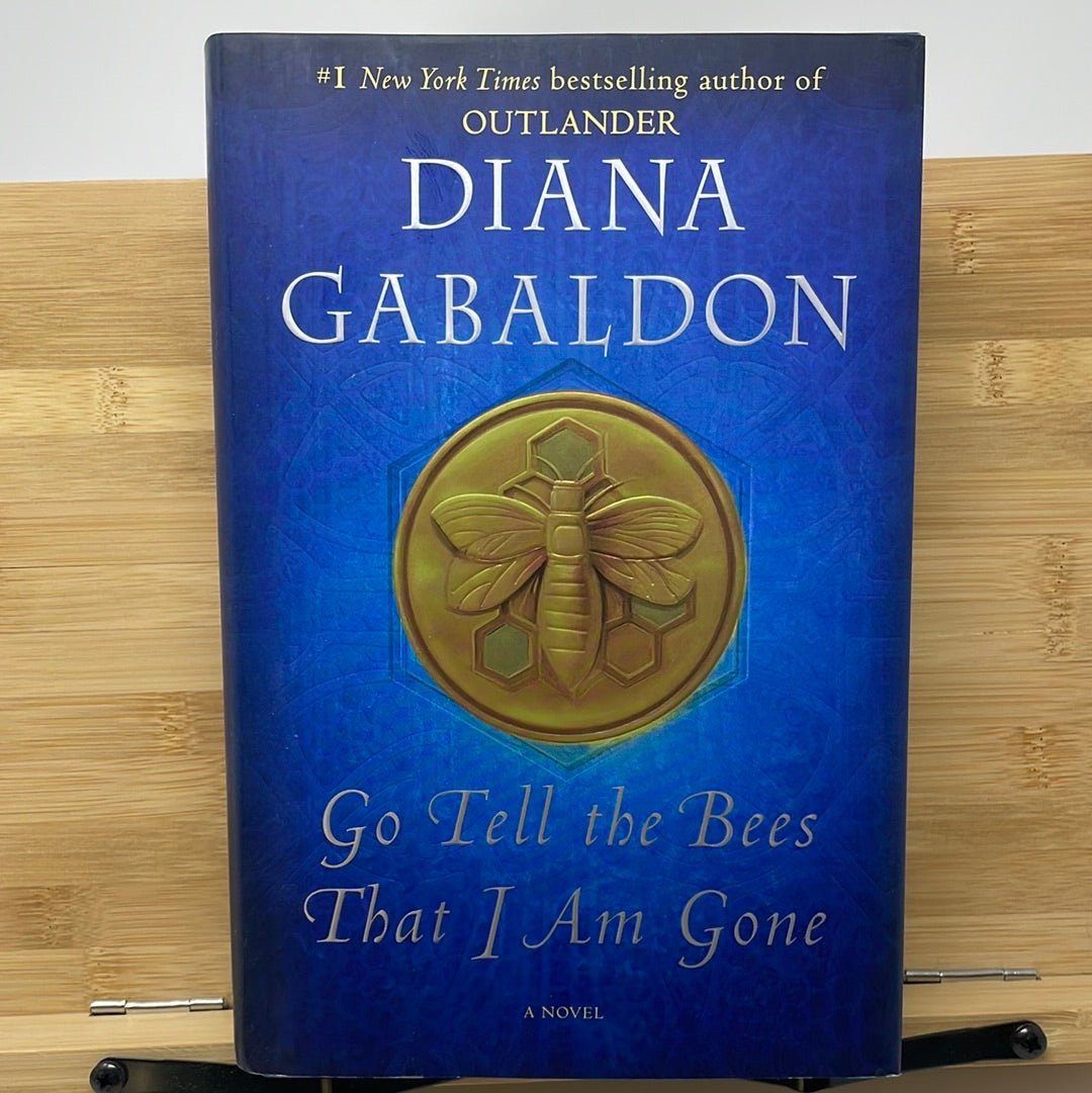 Go tell the bees that I’m gone by Diana Gabaldon