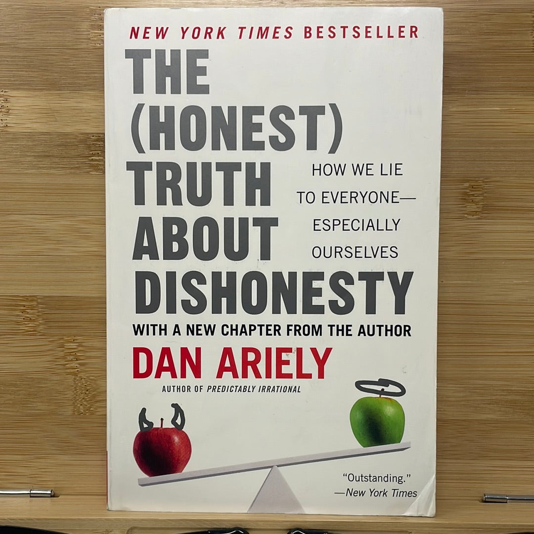 The honest truth about dishonesty by Dan Ariely