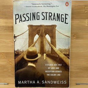Passing strange gilded age tale of love and deception across the color line by Martha a sandWeiss
