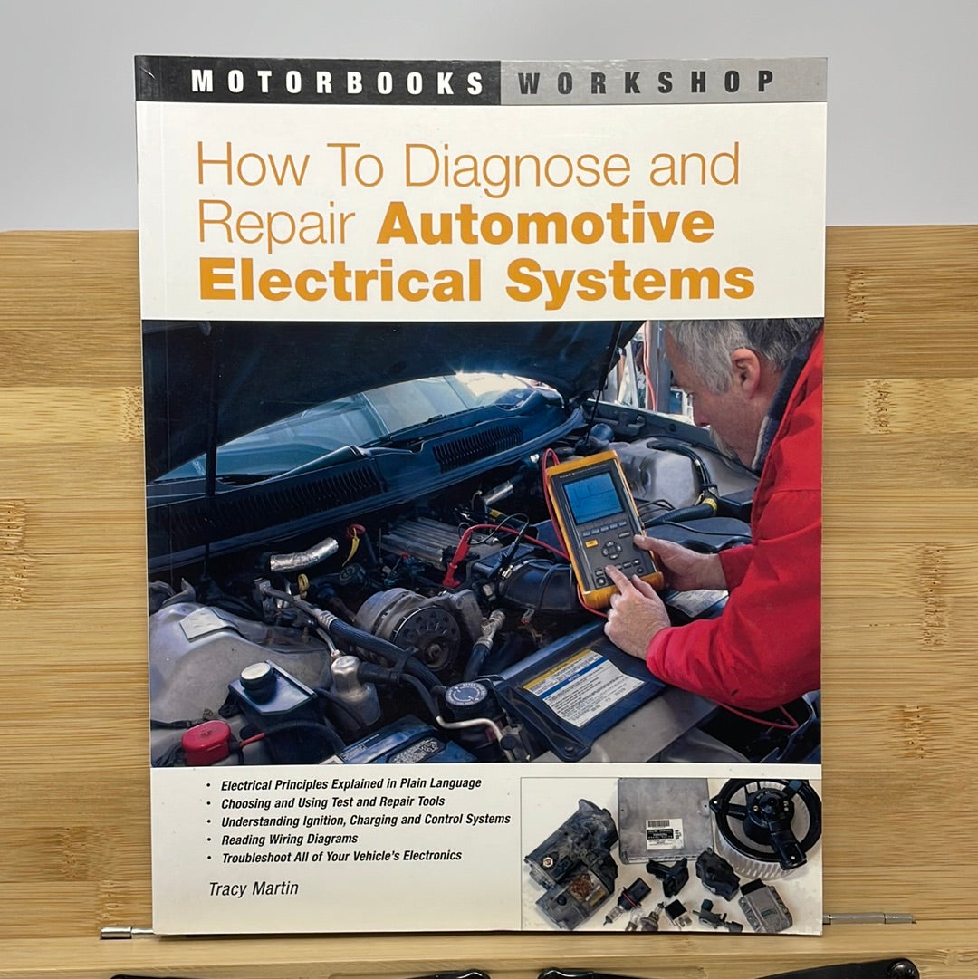 How to diagnose and repair automotive electrical systems by Tracy Martin