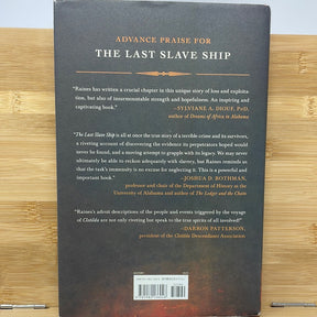 The last slave ship the true story of how Clotilda was found her descendants in an extraordinary reckoning by Ben Raines