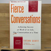 Fierce conversations Achieving success at work and in life one conversation at a time by Susan Scott