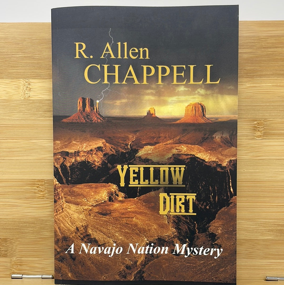 Yellow dirt in Navajo nation mystery by R. Allen Chappell