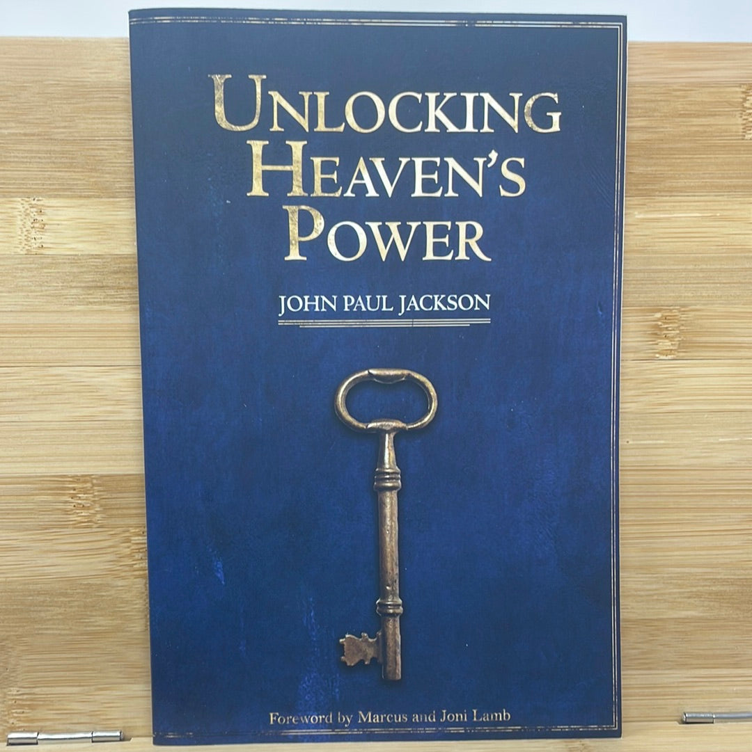 Unlocking heavens, power by John Paul Jackson