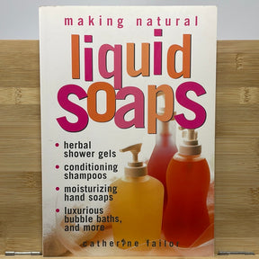 Making natural liquid soaps by Catherine Failor