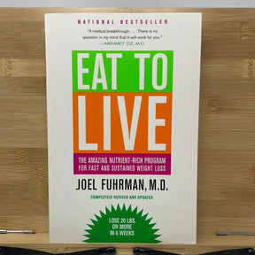 Eat to live by Joel Fuhrman