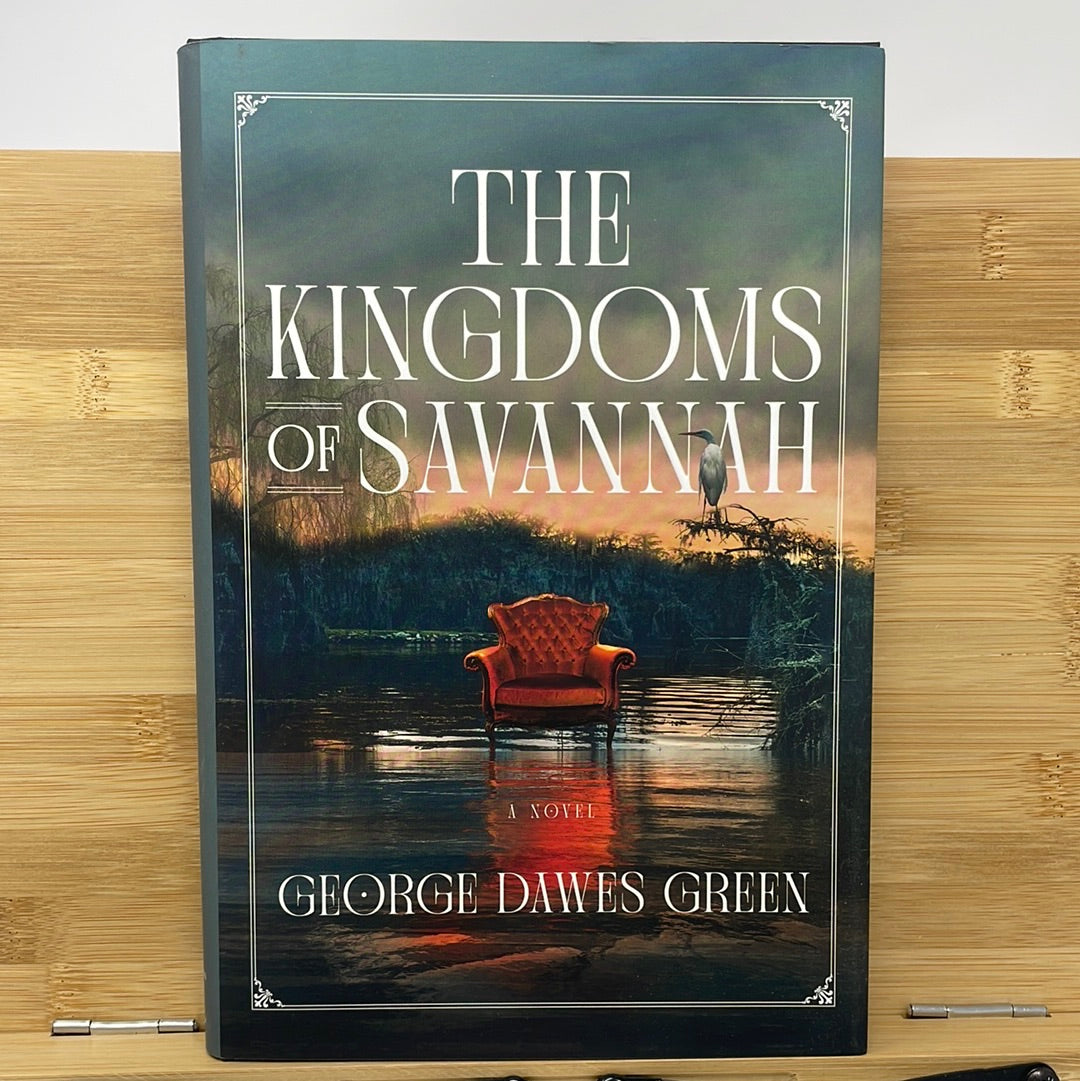 The kingdoms of Savannah by George Dawes Green