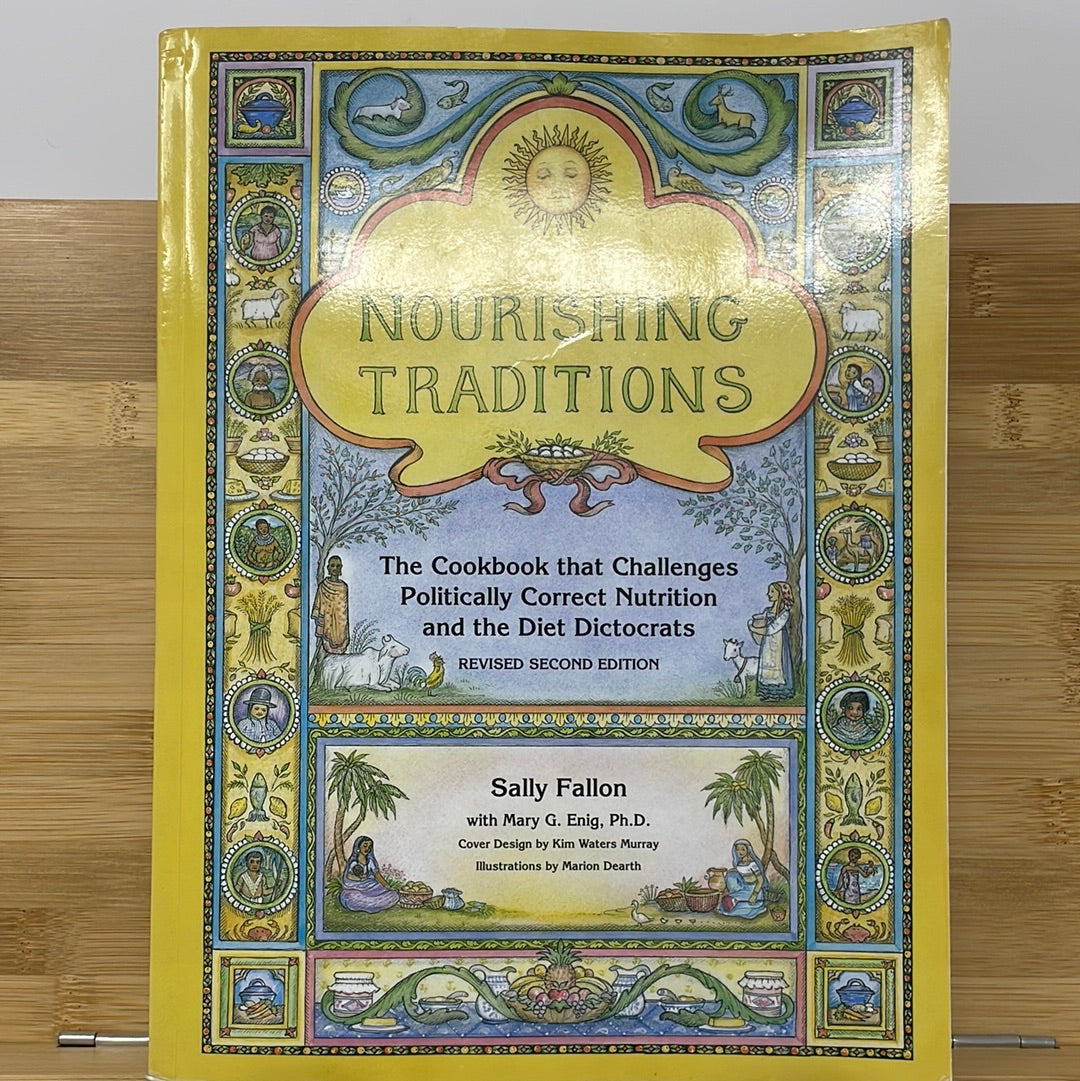 Nourishing traditions the cookbook that challenge politically correct nutrition and diet Dictocrats by sally fallon