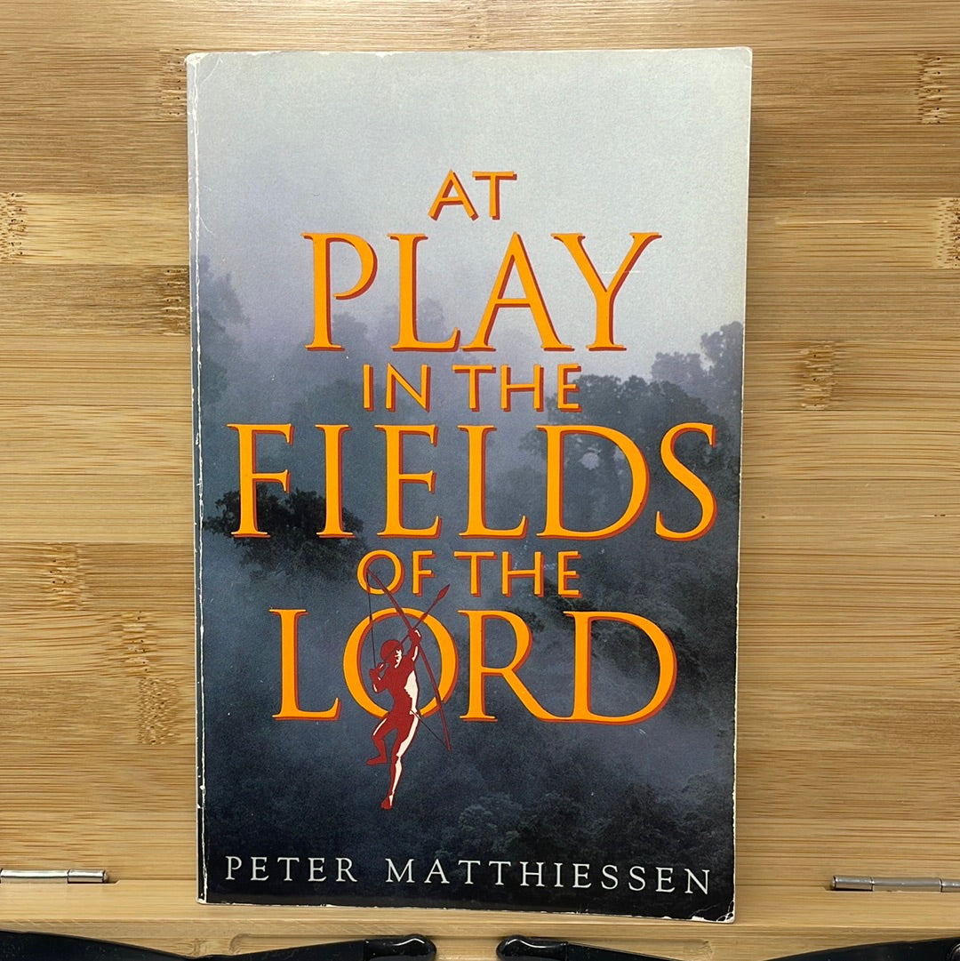 At The Play In The Fields of The Lord by Peter Matthiessen