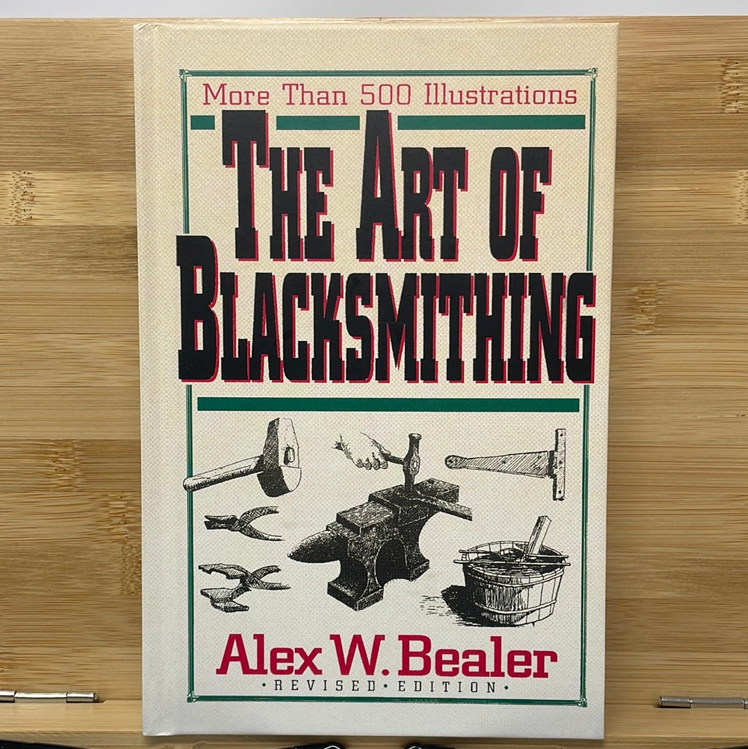 The art of blacksmithing by Alex W Bealer