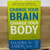 Change your brain change your body by Daniel G amen MD