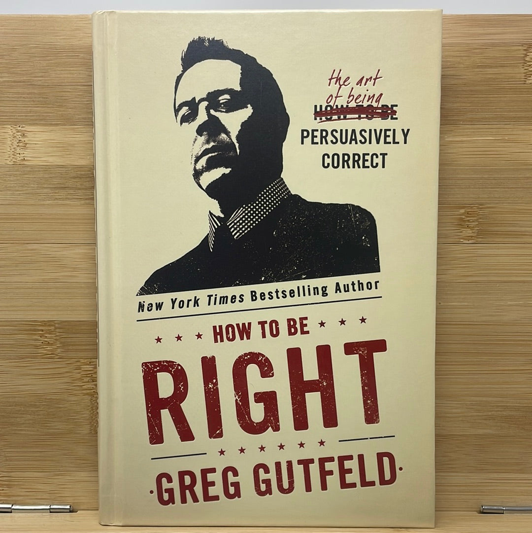 How to be right by Greg Gutfeld