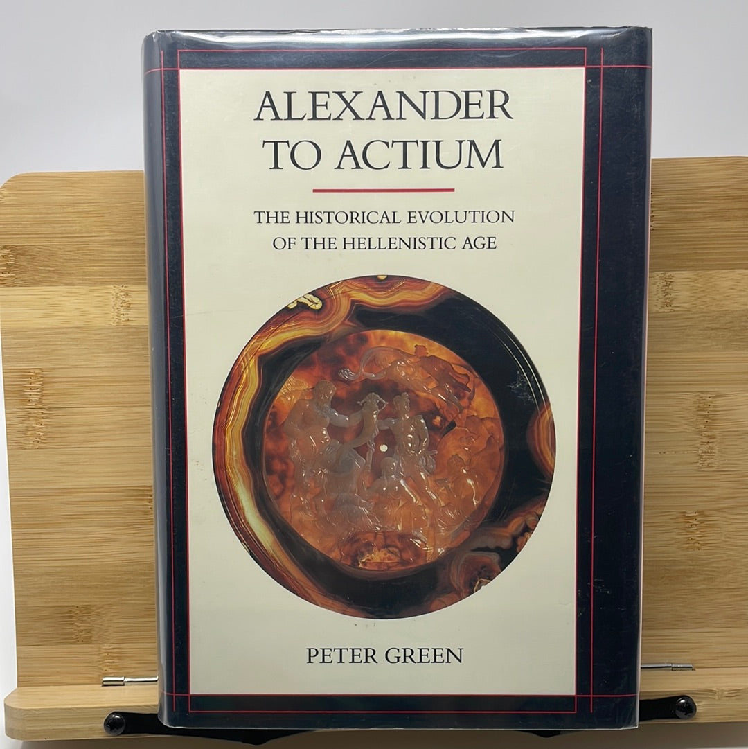 Alexander to Actium by Peter Green