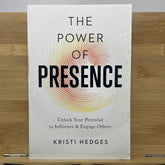 The power of presents unlocking your potential to influence and in rage others by Kristi Hedges