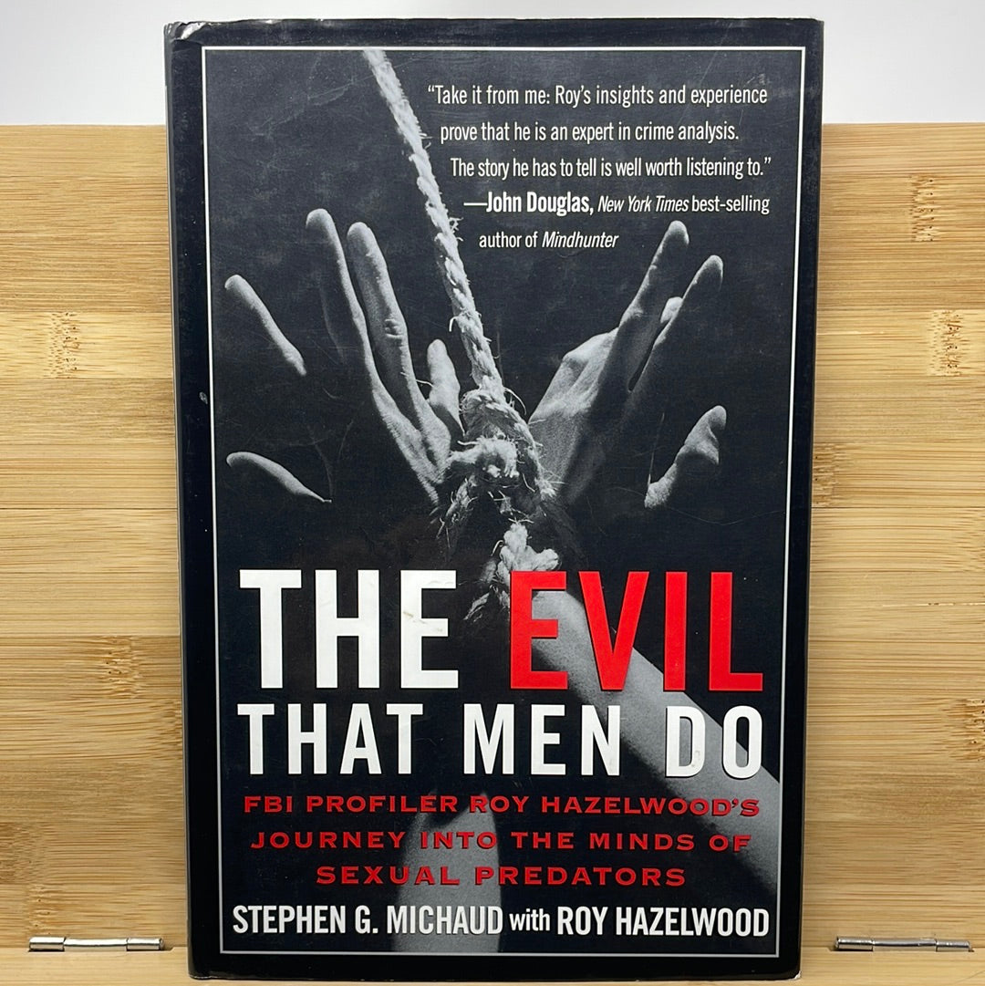 Host the evil that men do by Stephen G Michaud and Roy Hazelwood