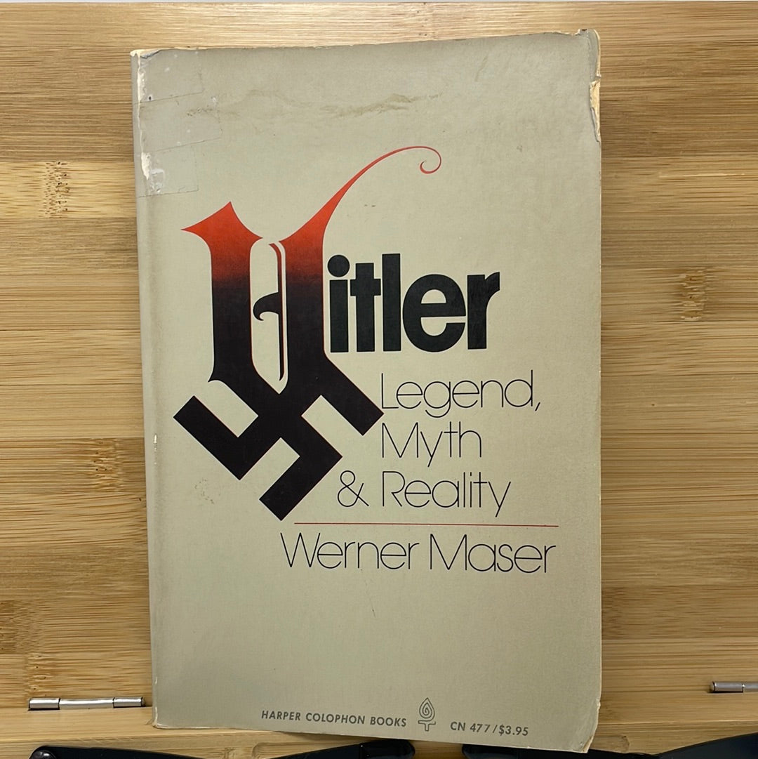 Hitler legend myth and reality by Warner Maser