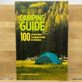 Camping guide hundred of the best campgrounds in Arizona by Arizona highways