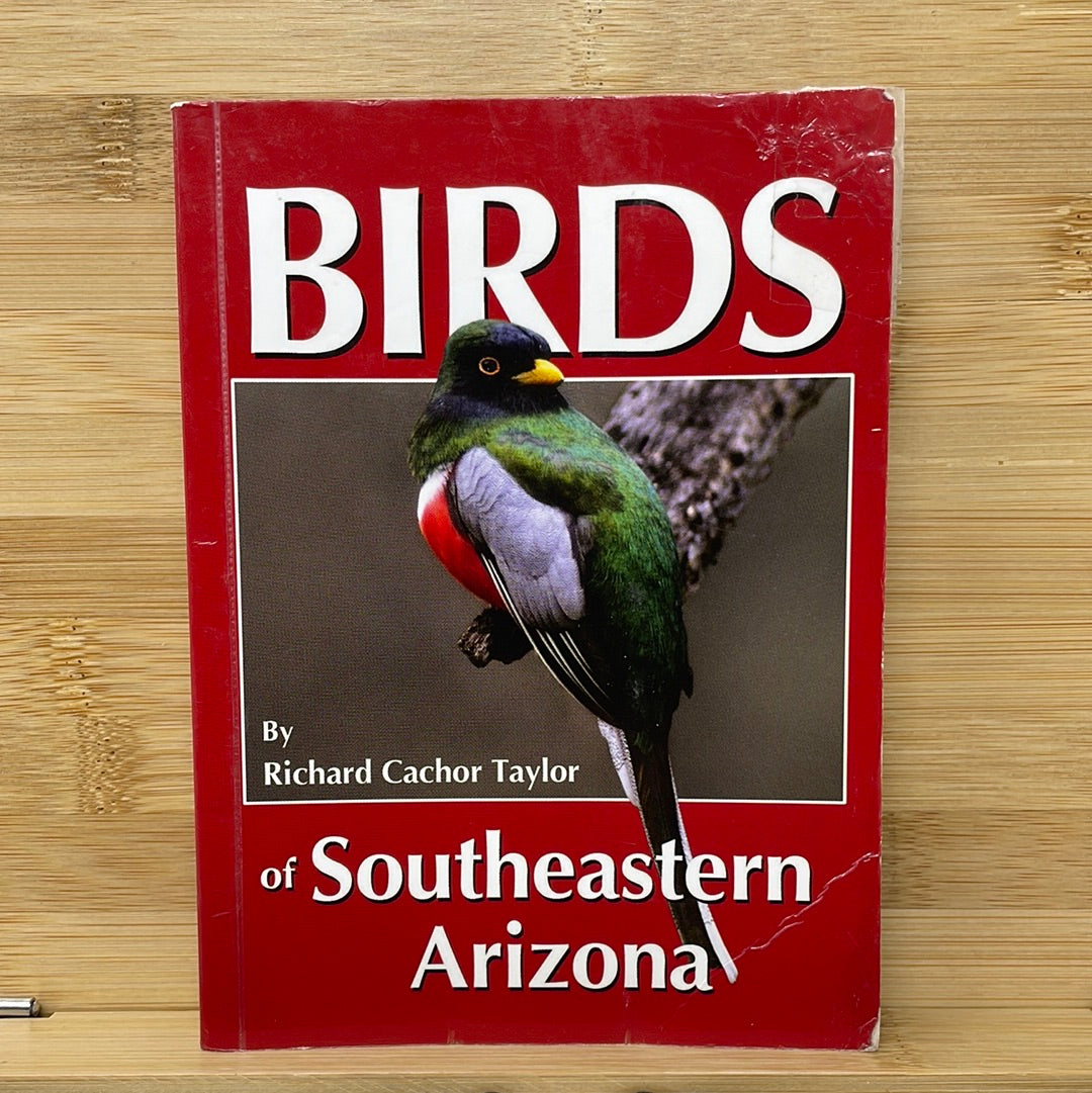 Birds of South Eastern Arizona by Richard Cochor Taylor