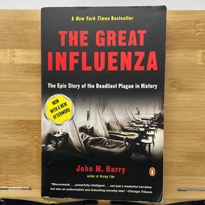 The great influenza the epic story of the deadliest plague in history by John m Barry