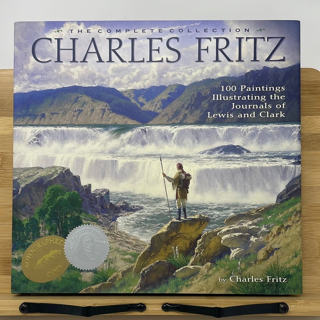 The Complete Collection Charles Fritz 100 Paintings illustrating the journals of Lewis and Clark by Charles Fritz