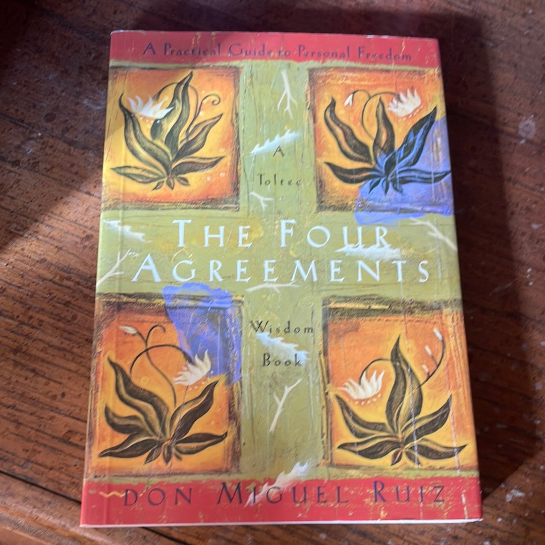 The four agreements a toll tag wisdom book by Don Miguel Ruiz