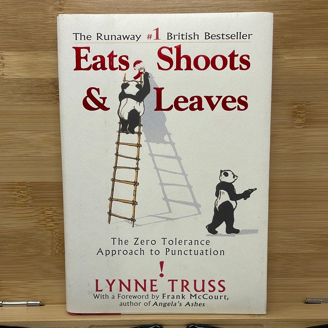 Eats, shoots, and leaves by Lynne truss