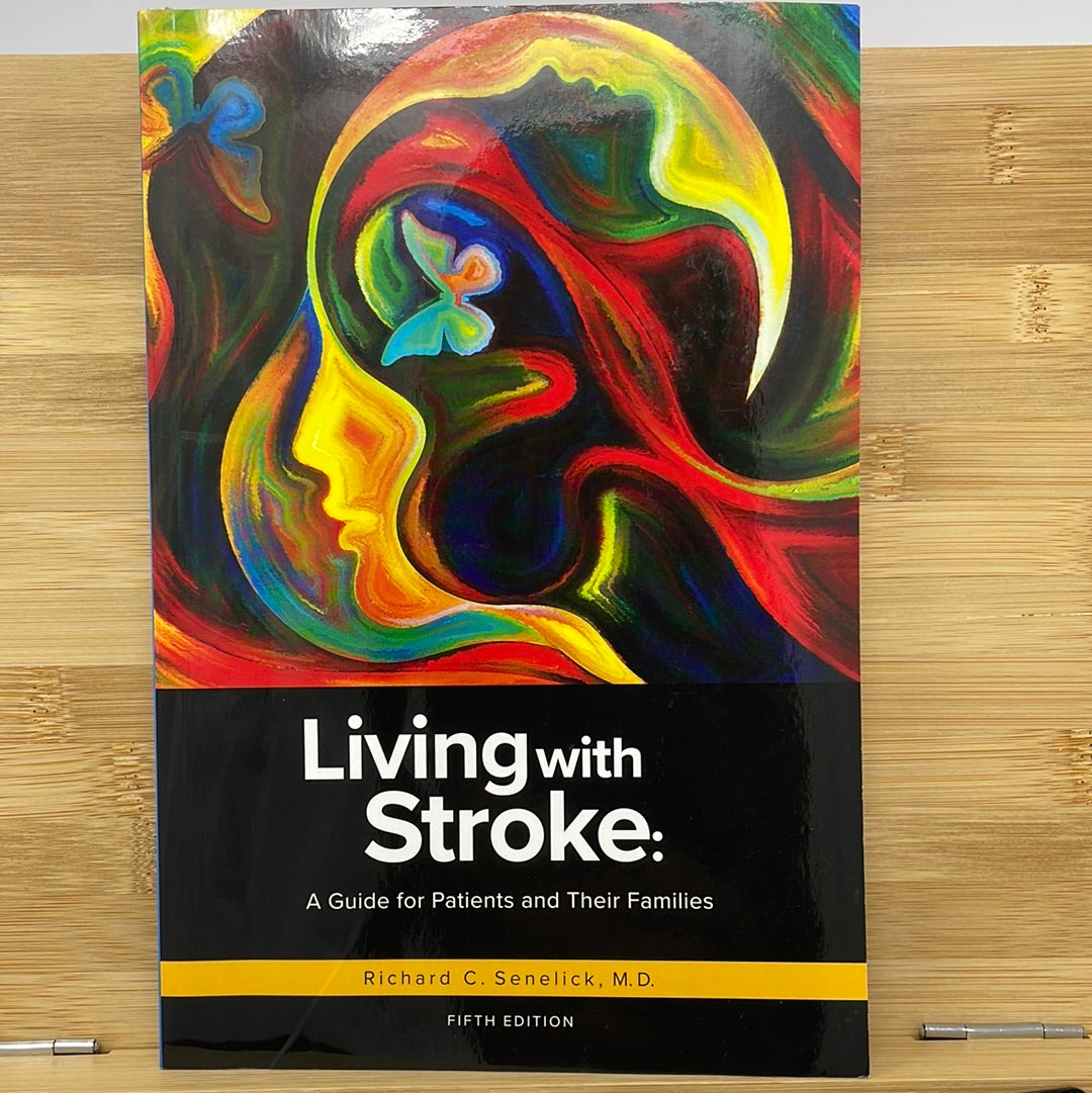 Living with a stroke a guy for patients and their families by Richard C. Senelick