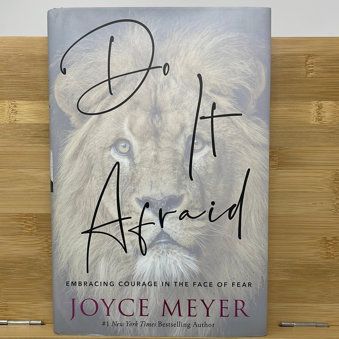 Do it afraid embracing courage in the face of fear by Joyce Meyer